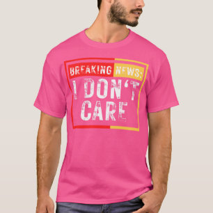 Camiseta Últimas noticias No soy gracioso Sarcástico 38