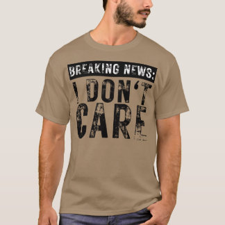 Camiseta Últimas noticias No soy gracioso Sarcástico 8
