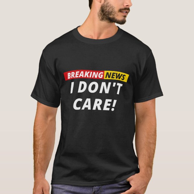 Camiseta ¡Últimas noticias que no me importan! (Anverso)