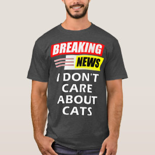 Camiseta Últimas noticias que no soy sobre gatos