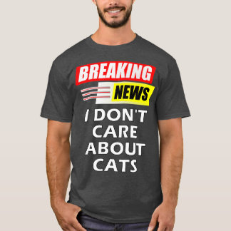 Camiseta Últimas noticias que no soy sobre gatos