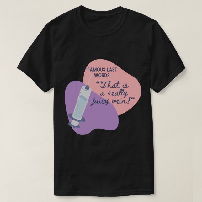 Camiseta Últimas palabras famosas - Memes de veterinaria (Diseño del anverso)