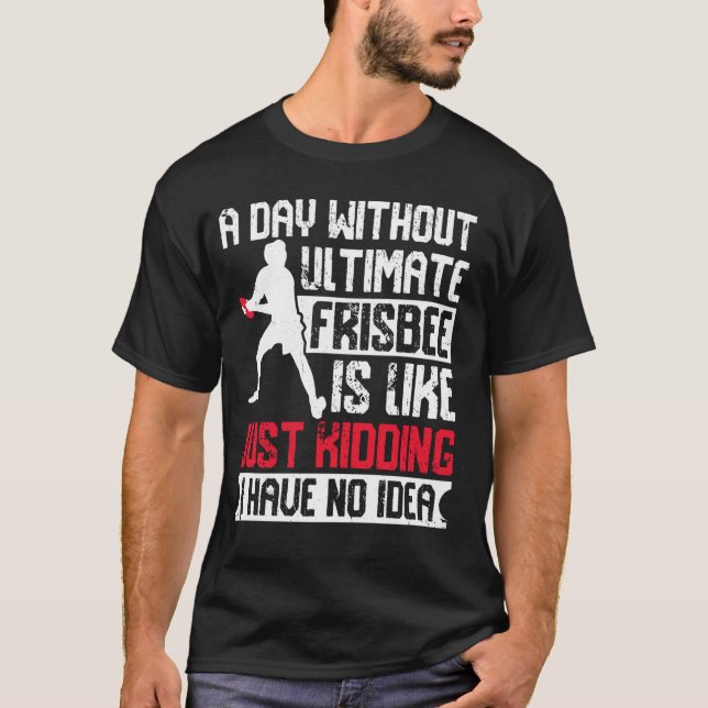 Camiseta Ultimate Frisbee - Un Día Sin Ultimate Frisbee  (Anverso)