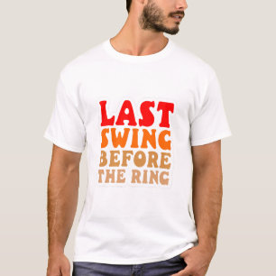 Camiseta Último baile antes del anillo