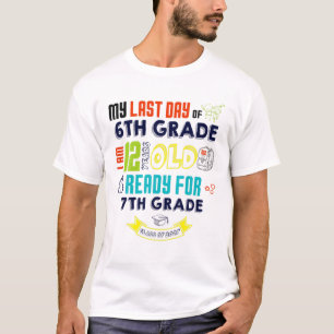 Camiseta Último Día De 6º GRADO Tengo 12 Años Y Estoy Listo