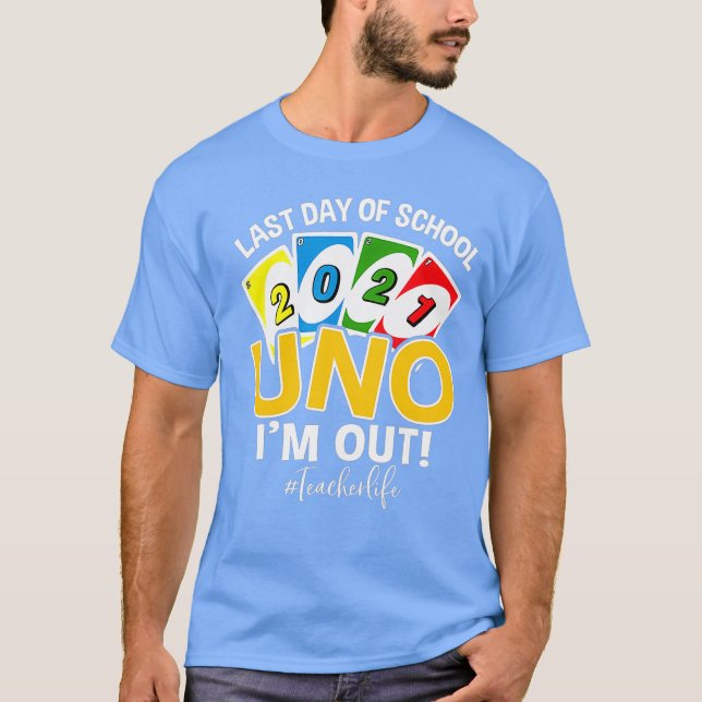 Camiseta Último día de clases 2021 Uno Im fuera de la vida  (Anverso)