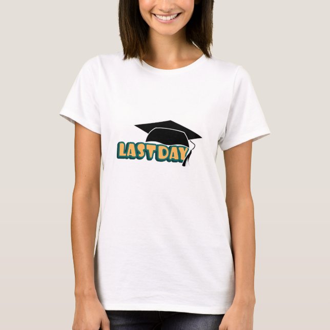 Camiseta Último día de escuela, Día de Graduación, Graduaci (Anverso)