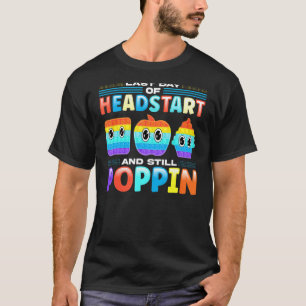 Camiseta Último Día De Inicio Y Todavía Poppin Pop Fidget