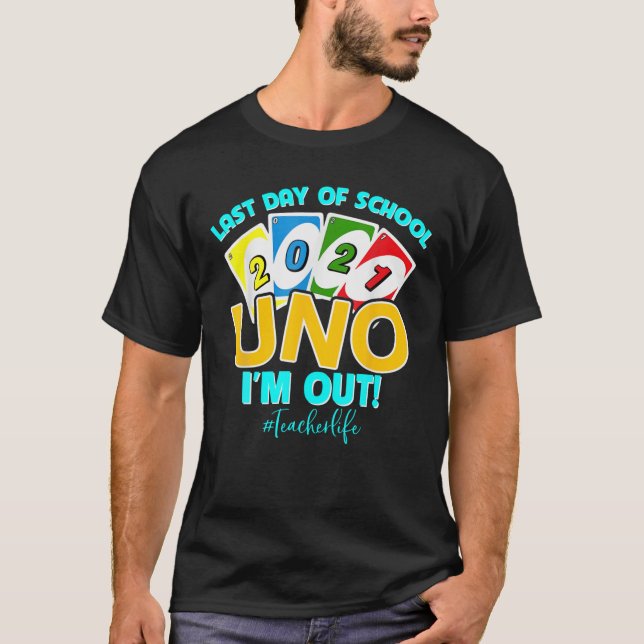 Camiseta Último Día De La Escuela 2021 Uno I’M Out Teacherl (Anverso)