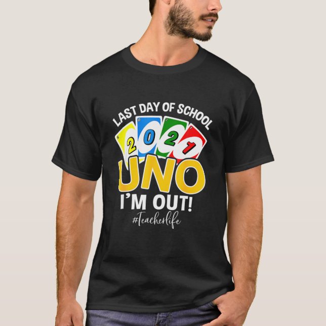 Camiseta Último Día De La Escuela 2021 Uno I’M Out Teacherl (Anverso)