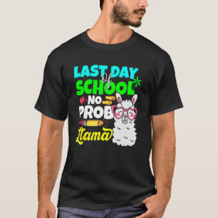 Camiseta Último Día De La Escuela No Prob Llama Profesor De