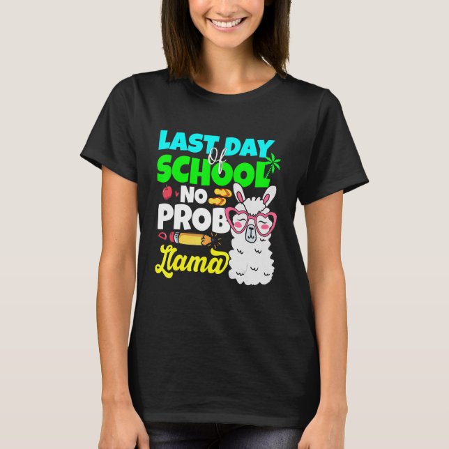 Camiseta Último Día De La Escuela No Prob Llama Profesor De (Anverso)