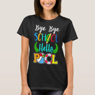 Camiseta Último Día Del Colegio Adiós Escuela Hola Pool Sum