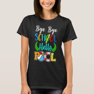 Camiseta Último Día Del Colegio Adiós Escuela Hola Pool Sum