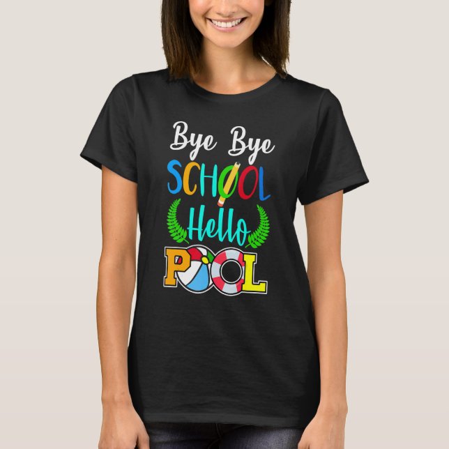 Camiseta Último Día Del Colegio Adiós Escuela Hola Pool Sum (Anverso)