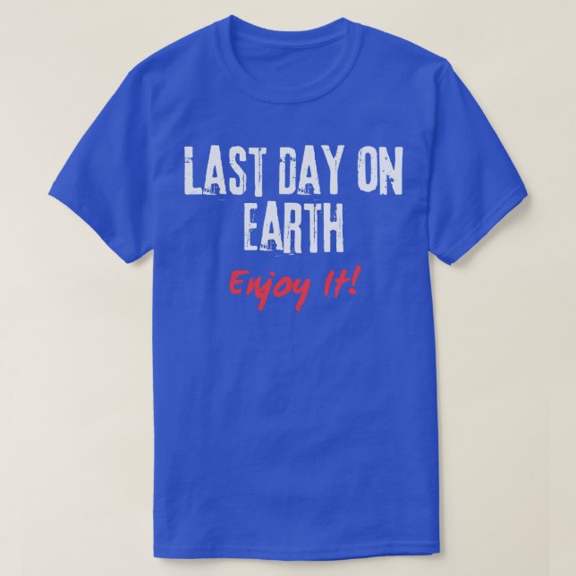 Camiseta Último día en la Tierra (Diseño del anverso)