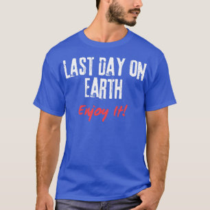 Camiseta Último día en la Tierra