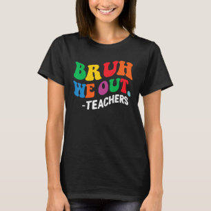 Camiseta Último Día Final Del Año Escolar Verano Bruh Salim