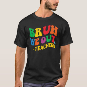 Camiseta Último Día Final Del Año Escolar Verano Bruh Salim