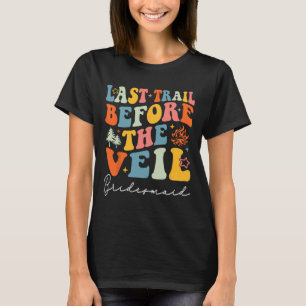 Camiseta Último rastro antes de la novia dama de honor acam