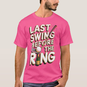 Camiseta Último swing antes del anillo