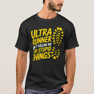 Camiseta Ultra Corredor No Me Sigas Hago Cosas Estúpidas Fu