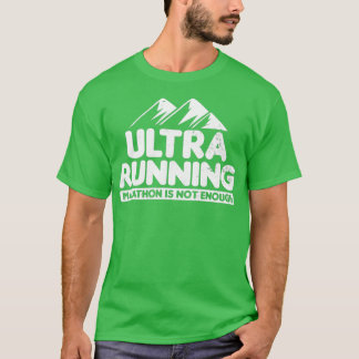 Camiseta Ultra Marathon No Suficiente Regalo Ultra Correr