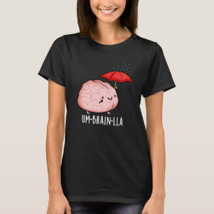 Camiseta Um-brain-lla Funny Brain Puns Dark BG