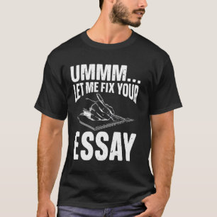 Camiseta Ummm Déjame Arreglar Tu Ensayo, Entrenador De Escr