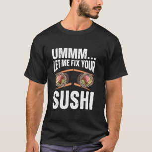 Camiseta Ummm Déjame Arreglar Tu Sushi, Chef Sushi