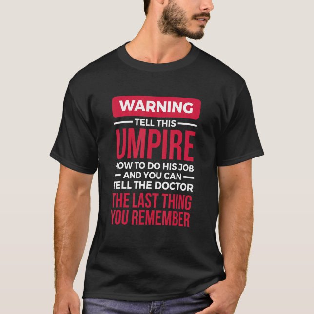 Camiseta Umpire lo último que recuerde el diseño (Anverso)