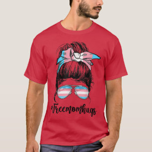 Camiseta Un abrazo libre transexual a las madres un diverti