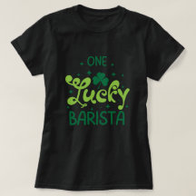 Un afortunado Barista St Patricks Day T-Shirt