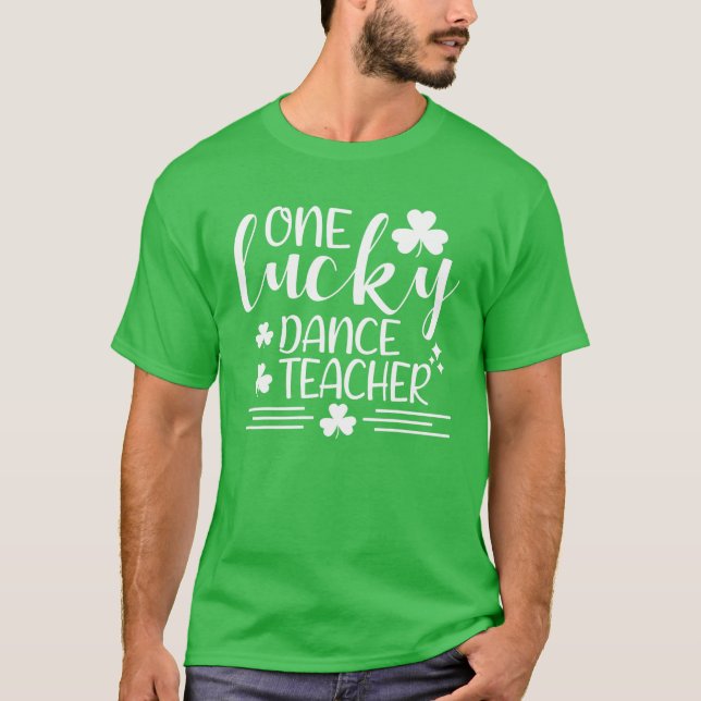 Camiseta Un afortunado profesor de danza St Patricks Day Fu (Anverso)