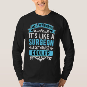 Camiseta Un Anestesiólogo Como Un Cirujano Pero Mucho Más F