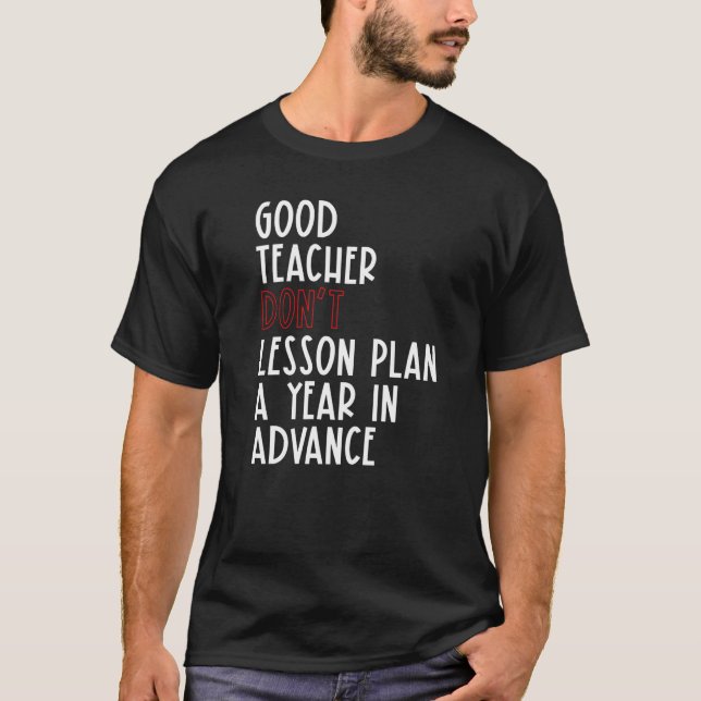 Camiseta Un año antes de que el buen profesor no aprenda (Anverso)