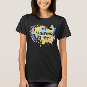 Camiseta Un artista debe tener mi pintura como una diversió