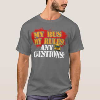CAMISETA UN AUTOBÚS ESCOLAR CONDUCE MI AUTOBÚS MI REGLA