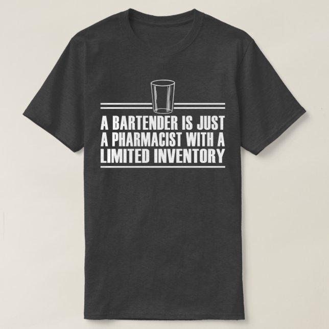 CAMISETA UN BARTENDER ES SÓLO UN FARMACÉUTICO CON UN LÍMITE (Diseño del anverso)