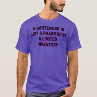 CAMISETA UN BARTENDER ES SÓLO UN FARMACÉUTICO UN INVENTO LI