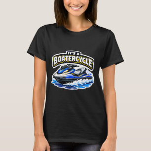 Camiseta Un boatercycle divertido amante de jet ski jetskie
