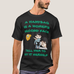 CAMISETA UN BOLSO ES LA SEGUNDA CARA DE UNA MUJER DIGALE QU