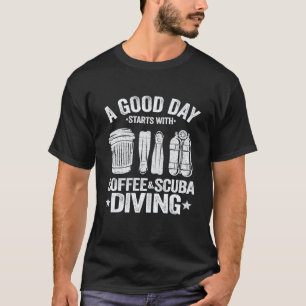 Camiseta Un Buen Día Comienza Con Buceo De Buceo De Café