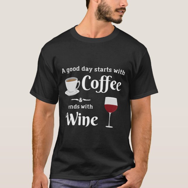 Camiseta Un Buen Día Comienza Con Café Y Termina Con El Vin (Anverso)