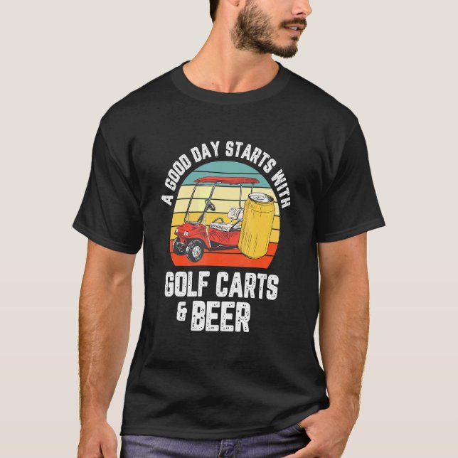 Camiseta Un Buen Día Comienza Con Carros De Golf Y Beer Gol (Anverso)