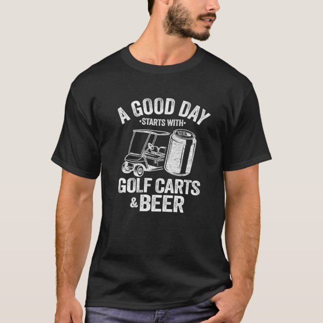 Camiseta Un Buen Día Comienza Con Carros De Golf Y Cerveza  (Anverso)