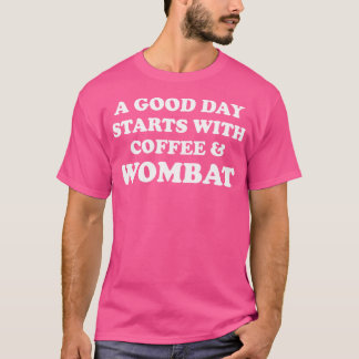 Camiseta Un buen día empieza con el café Wombat Funny Womba
