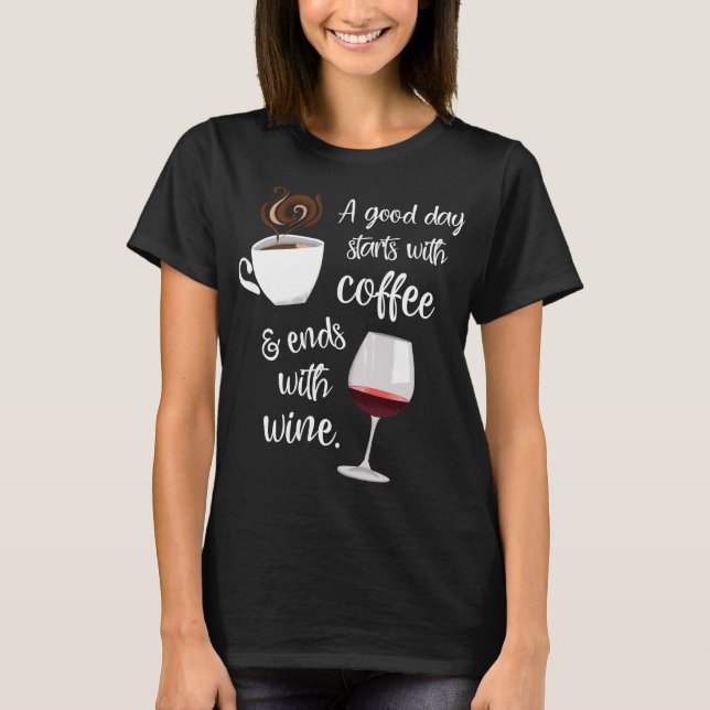 Camiseta Un buen día empieza con el café y el vino  (Anverso)