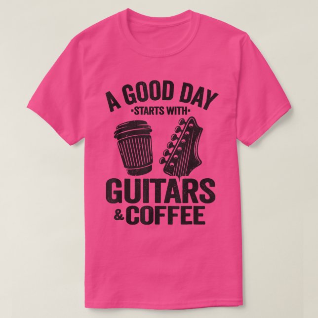 Camiseta Un buen día empieza con los Guitaristas y los Guit (Diseño del anverso)