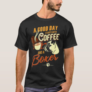 Camiseta Un Buen Día Se Sata Con Café Un Perro Boxer Boxer